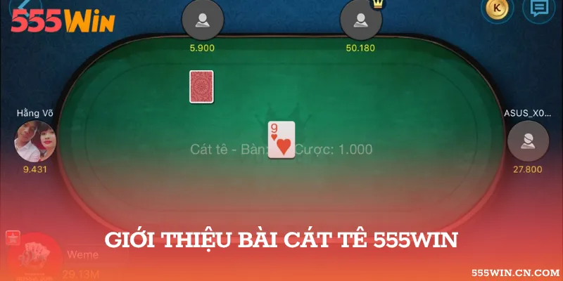 Cát tê - Game bài nổi tiếng có số lượng người tham gia từ 3 đến 6 người