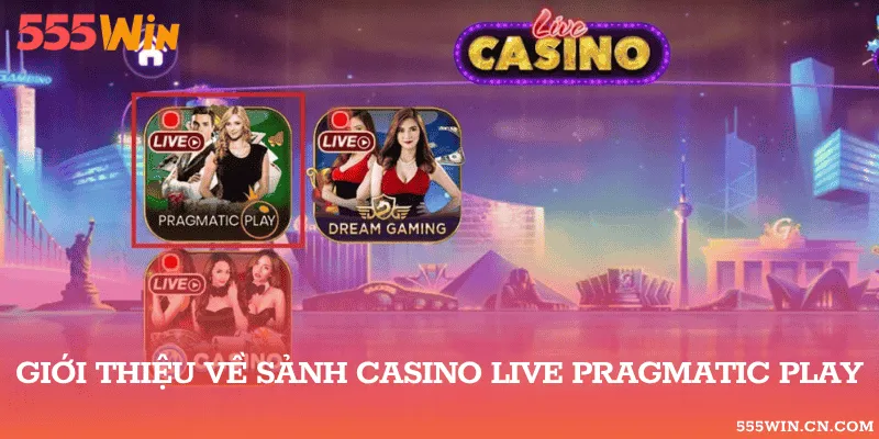 Sơ lược thông tin về sảnh Pragmatic Play của 555WIN